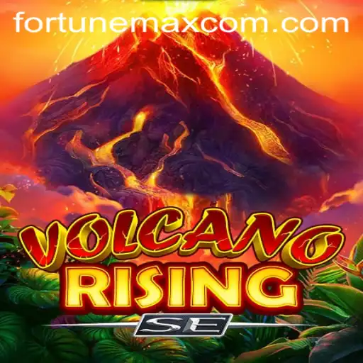 Discover the Thrilling World of VolcanoRisingSE: Embrace the Adventure with FortuneMax